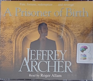 A Prisoner of Birth written by Jeffrey Archer performed by Roger Allam on Audio CD (Abridged)